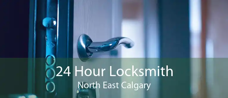 24 Hour Locksmith North East Calgary