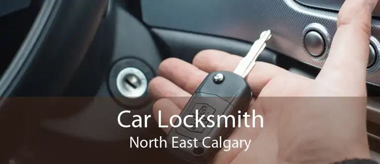 Car Locksmith North East Calgary