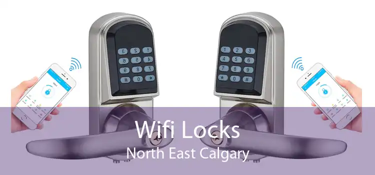 Wifi Locks North East Calgary